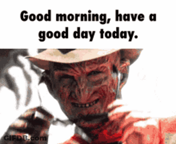 Have A Good Day Bro Freddy Krueger GIF