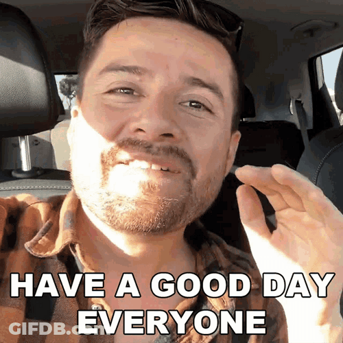 Have A Good Day Everyone GIF