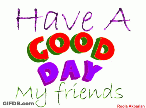 Have A Good Day My Friend GIF