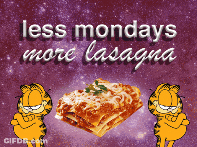 Have A Good Monday More Lasagna GIF
