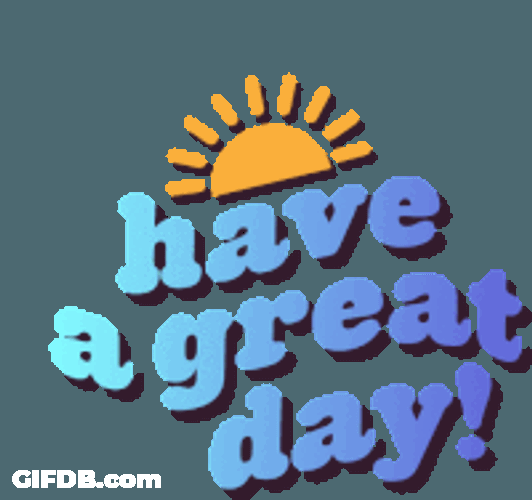 Have A Great Day Enjoy Your Day Sticker GIF