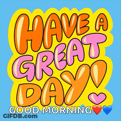 Have A Great Day Good Morning GIF