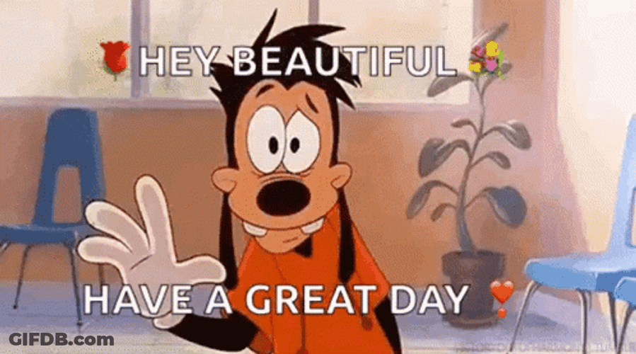 Have A Great Day Goofy Meme GIF