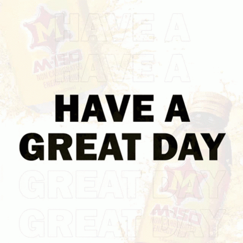 Have A Great Day M-150 GIF