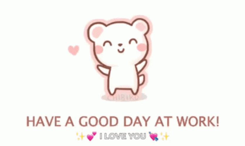 Have A Great First Day Of Work I Love You GIF