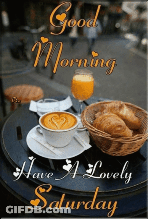 Have A Great Saturday Coffee With Croissant GIF