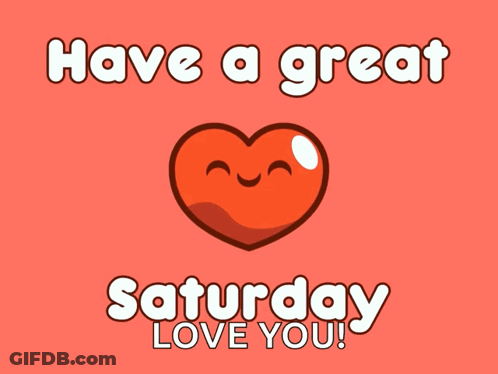 Have A Great Saturday Love You With A Heart On A Red Background GIF