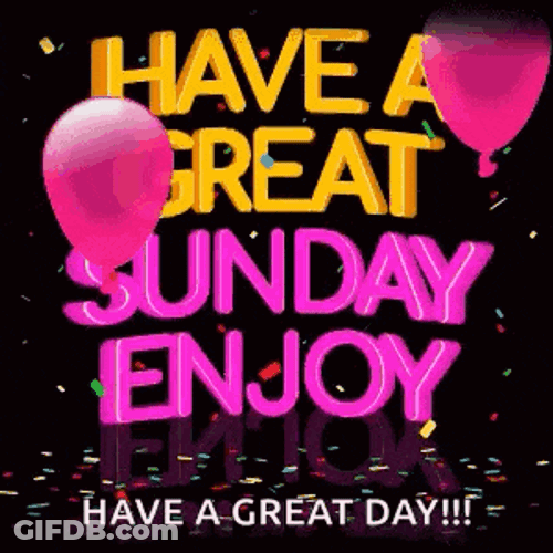 Have A Great Sunday Good Afternoon GIF
