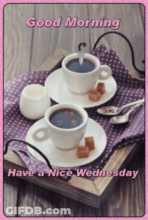 Have A Great Wednesday Morning Tea GIF