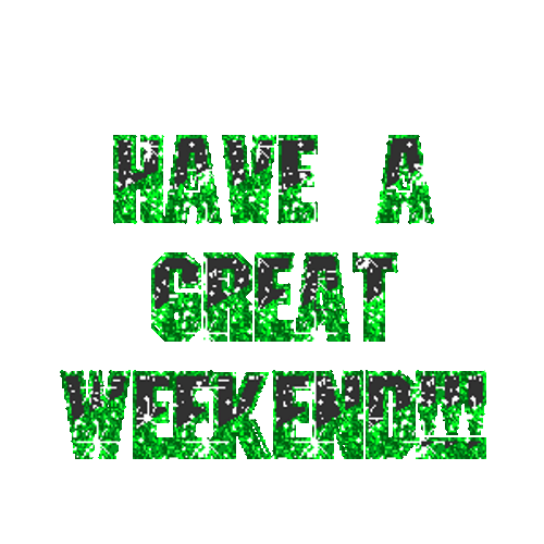 Have A Great Weekend Green Glitter GIF