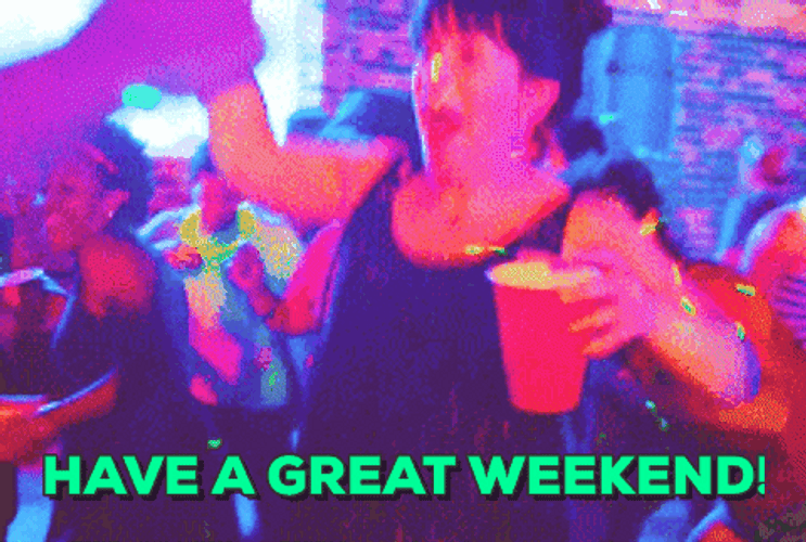 Have A Great Weekend Party Girl GIF