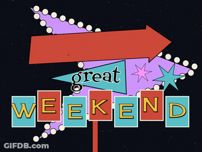 Have A Great Weekend Poster GIF