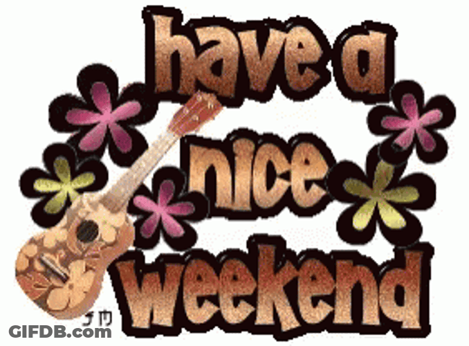 Have A Happy And Nice Long Weekend GIF
