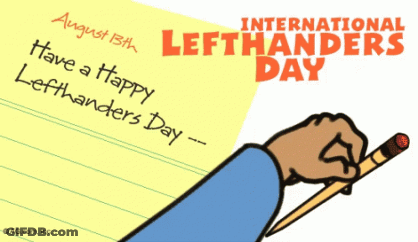 Have A Happy International Left Handers Day GIF