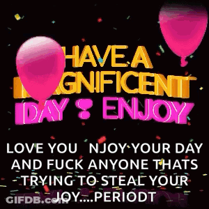 Have A Magnificent Day And Enjoy Love GIF
