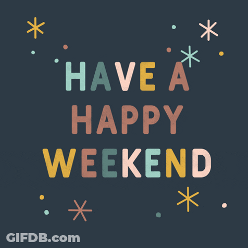 Have A Nice Relaxing Sunny Great Fantastic Weekend GIF