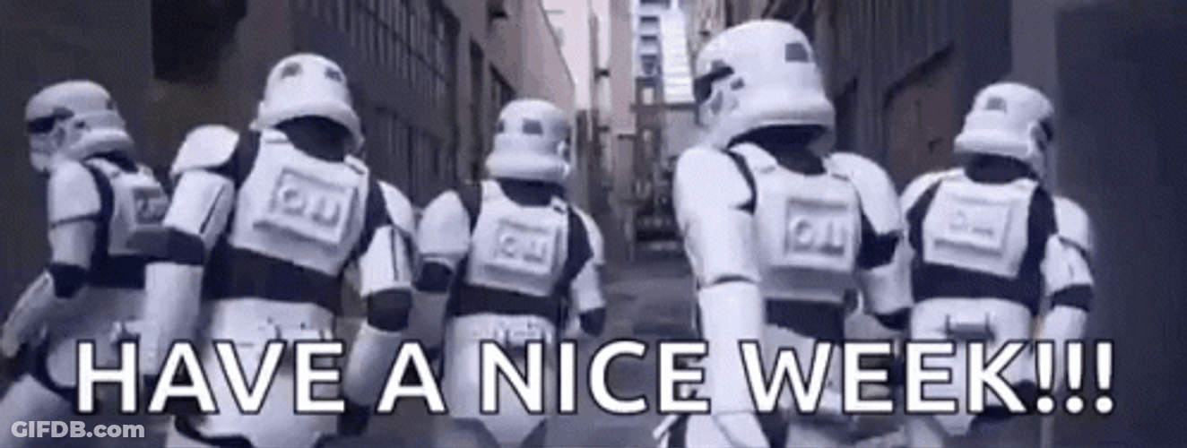 Have A Nice Week Stormtroopers GIF