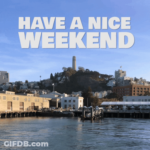 Have A Nice Weekend San Francisco Summer View GIF