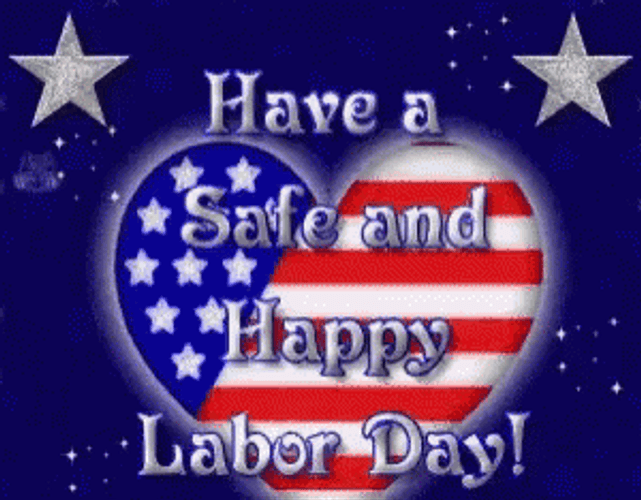 Have A Safe Labor 4 Day Weekend GIF
