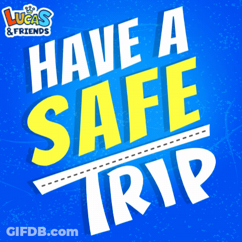 Have A Safe Trip Sign GIF