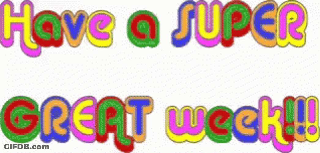 Have A Super Great New Week GIF