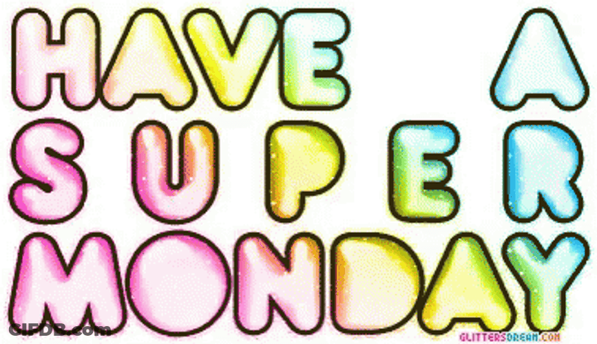Have A Super Marvelous Monday GIF