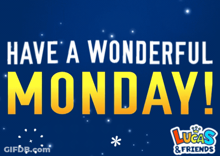 Have A Wonderful And Good Monday GIF