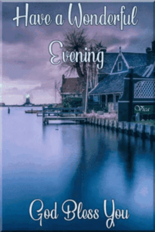 Have A Wonderful Good Evening God Bless You GIF
