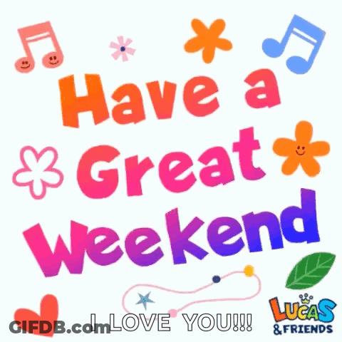 Have Great Weekend And I Love You GIF