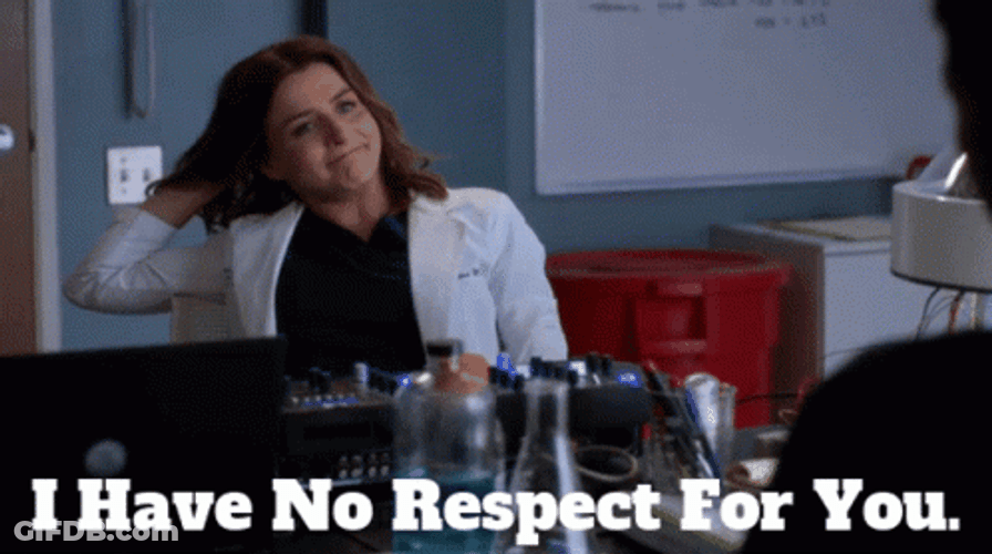 Have No Respect For You GIF