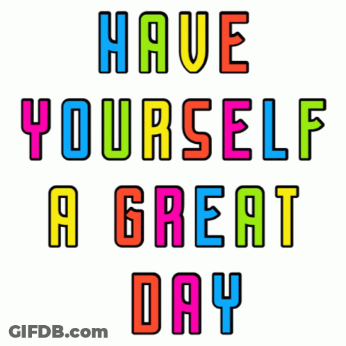Have Yourself A Great Day Poster GIF