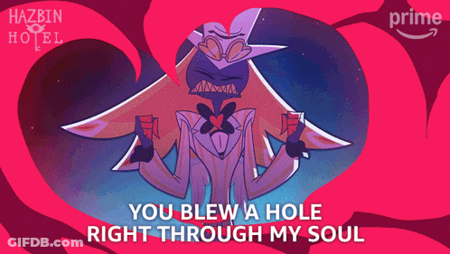 Hazbin Hotel Poster You Blew A Hole Right Through My Soul GIF