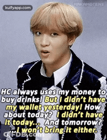 HC Always Uses My Money To Buy Drinks But I Didn't Have My Wallet Yesterday GIF