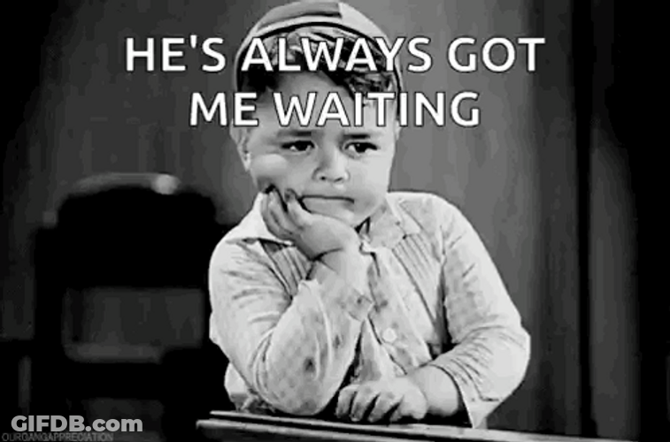 He Always Got Me Anxiously Waiting GIF