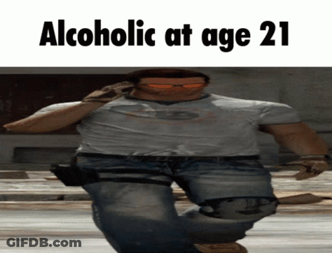 He Is Alcoholic At Age 21 GIF