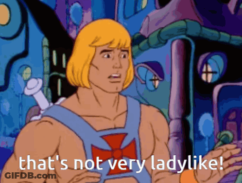 He-Man That's Not Very Ladylike GIF