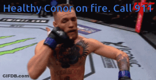 Healthy Conor On Fire GIF