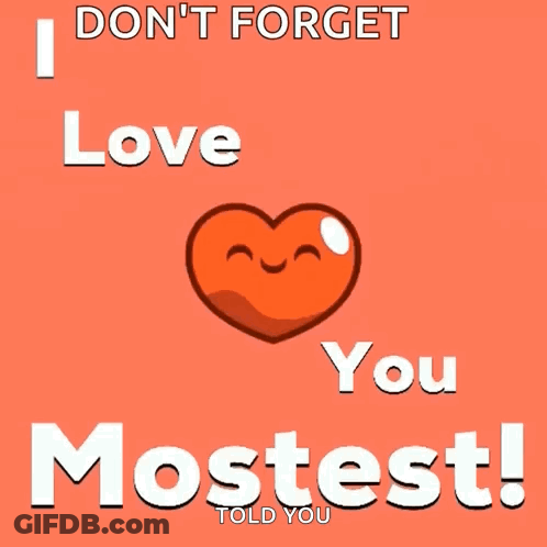 Heart Face Saying I Don't Forget Love You Mostest GIF