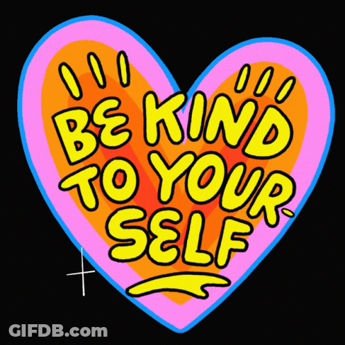 Heart Saying Be Kind To Your Self GIF