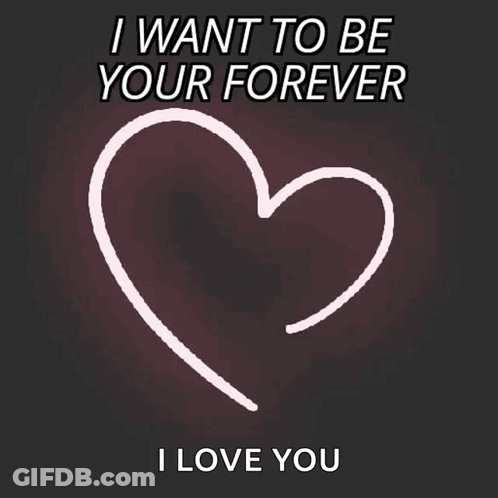 Heart Saying I Want To Be Your Forever GIF