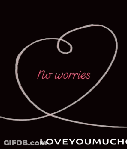Heart Saying No Worries GIF