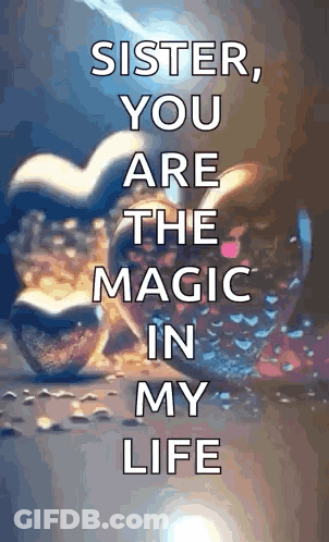 Heart Saying Sister You Are Magic In My Life GIF