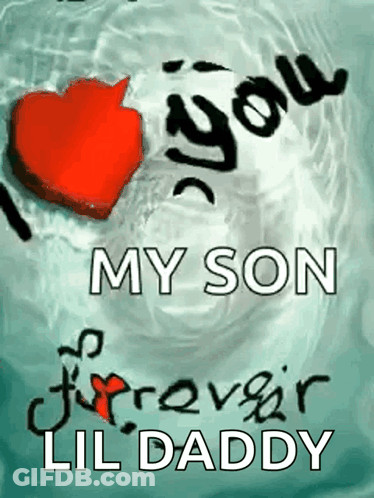 Heart Says I Love You My Son Forever Lil Daddy GIF