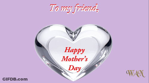 Heart-Shaped Picture Frame To My Friend You Are A Terrific Mother GIF