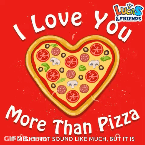Heart Shaped Pizza I Love You More GIF