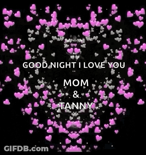 Heart Surrounded By Pink Hearts Saying Good Night I Love You Mom And Tanny GIF