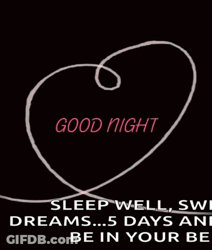 Heart With Good Night Sleep Well Sweet Dreams 5 Days Be In Your Be GIF