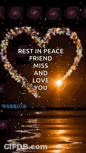 Heart With REST IN PEACE FRIEND MISS AND LOVE YOU GIF