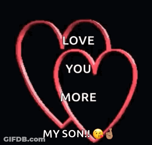 Hearts Saying Love You More My Son GIF