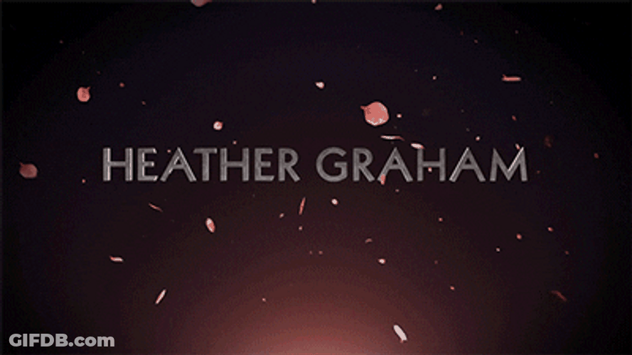 Heather Graham Intro Title GIF